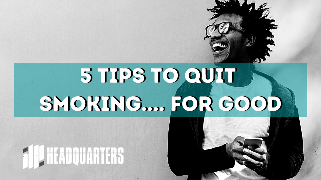 Vaping Your Way to Quitting: 5 Tips to Quit Smoking... For Good