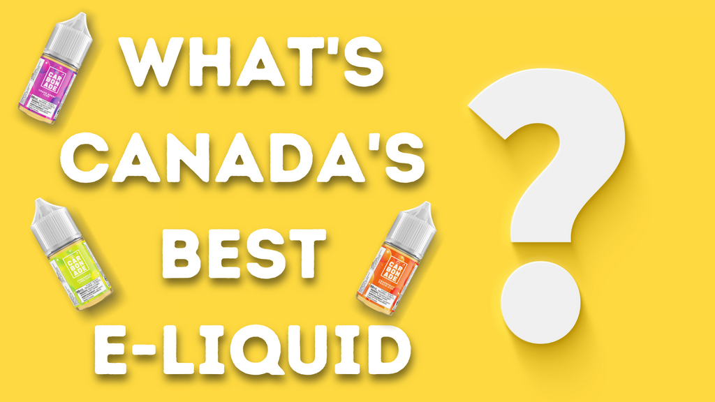 What's Canada's Best Nicotine Salt E-Liquid?